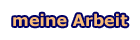 Meine arbeit
